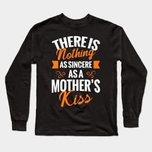 Nothing Like Mother Kiss Long Sleeve T-Shirt